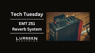 EMT 251 Reverb System W Trent Slatton [upl. by Gnouh]