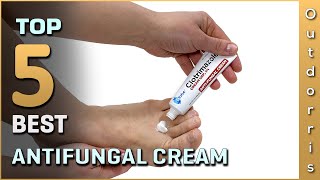 Top 5 Best Antifungal Cream Review in 2023 [upl. by Worden]