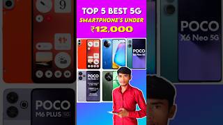 TOP 5 Best 5G Smartphone Under 12000  Best 5G Smartphone Under 12000 [upl. by Yelnet]