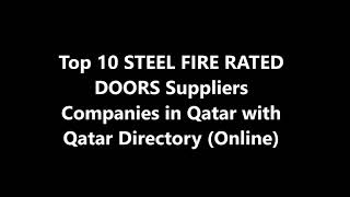 Top 10 STEEL FIRE RATED DOORS Supplies Companies in Doha Qatar [upl. by Udell697]