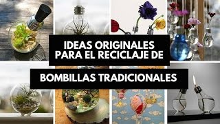 1000 Ideas originales para el reciclaje de bombillas tradicionales [upl. by Larry]