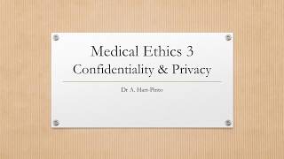 Medical Ethics 3  Confidentiality amp Privacy [upl. by Annaerb]