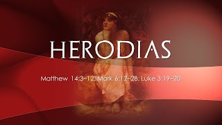 Herodias [upl. by Frulla376]