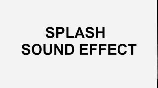 Splash Sound Effect [upl. by Yulma]