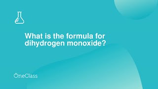 What is the formula for dihydrogen monoxide [upl. by Dekeles]