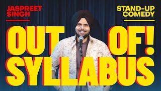 OUT OF SYLLABUS  Jaspreet Singh Standup Comedy [upl. by Dam]