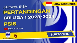 Sisa Jadwal Pertandingan PSIS BRI Liga 1 20232024  Ball Position PSIS jadwalpertandinganPSIS [upl. by Nomead]