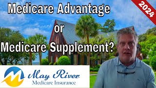 Whats The Best Plan For You  Medicare Advantage Or Medicare Supplement In 2024 [upl. by Tombaugh449]