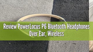 Review PowerLocus P6 Bluetooth Headphones Over Ear Wireless Headphones Super Bass HiFi Stereo Sou [upl. by Biagi806]