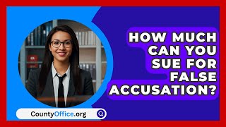 How Much Can You Sue for False Accusation  CountyOfficeorg [upl. by Latt559]