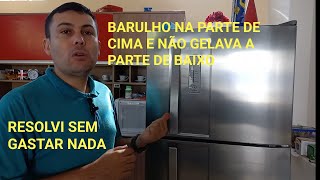 Geladeira fazendo barulho na parte de cima e não gelava a parte de baixo Resolvi sem gastar nada [upl. by Bohi]