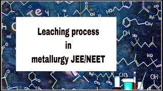 Leaching process in metallurgy JEENEET [upl. by Deibel494]