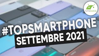 Migliori Smartphone Android SETTEMBRE 2021  TopSmartphone [upl. by Nomrah]