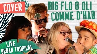 LIVE COVER – COMME D’HAB  BIGFLO amp OLI [upl. by Rabaj433]