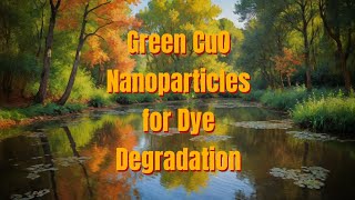 Green CuO Nanoparticles for Dye Degradation methyl orange degradation [upl. by Llet]