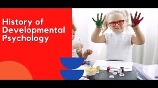 A Brief History of Developmental Psychology [upl. by Durrace]