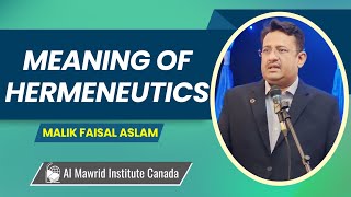 Meaning of Hermeneutics  Malik Faisal Aslam  Al Mawrid Institute Canada [upl. by Norej]