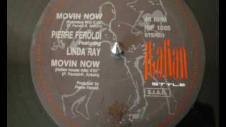 Pierre Feroldi feat Linda Ray  Movin Now [upl. by Drahser]