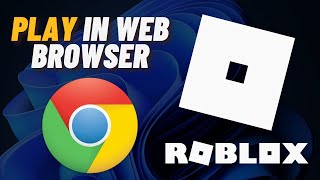 How to Play Roblox in Google Chrome or Any Web Browser [upl. by Nerrawed]