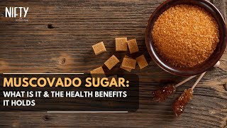 Muscovado Sugar Benefits amp What Is It Unlocking the Sweet Secrets  Nifty Wellness [upl. by Wendt377]