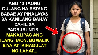 ANG 13 TAONG GULANG NA BATANG BABAE AY PINALAYAS SA KANILANG BAHAY DAHIL SA PAGBUBUNTIS TAPOS [upl. by Evets]