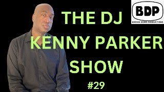 THE DJ KENNY PARKER SHOW  LIVE 29 22724 [upl. by Immot]