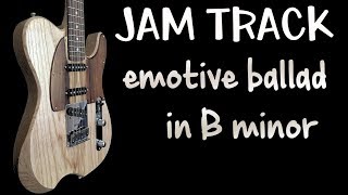 Emotive Bluesy Ballad Guitar Backing Track Jam in Bminor  D major [upl. by Marbut592]