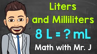 Liters and Milliliters  Converting L to mL and Converting mL to L  Math with Mr J [upl. by Alemat]