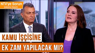 Kamu İşçisine Ek Zam Yapılacak mı  NTVye Sorun Çalışma Hayatı [upl. by Jacobba]