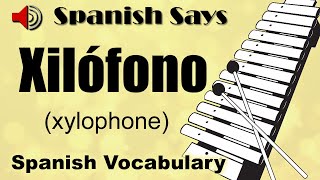 Xilófono How to Say  Pronounce Xilófono  Xylophone in Spanish  Spanish Says [upl. by Ariayek]