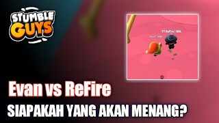 Evan VS ReFire  Stumble Guys Indonesia [upl. by Johanna657]