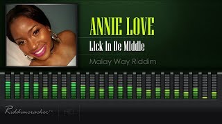 Annie Love  Lick In De Middle Malay Way Riddim 2018 Soca HD [upl. by Notfa]