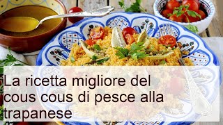 Cous cous di pesce alla trapanese ricetta facile  Marie Claire [upl. by Robbie]