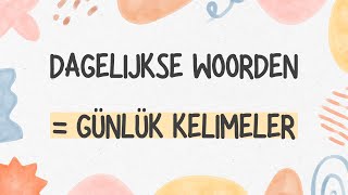 DAGELIJKSE WOORDEN EN ZINNEN MET AFBEELDINGEN RESIMLI HOLLANDACA GÜNLÜK KELIMELER VE CÜMLELER [upl. by Agostino]