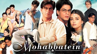 Mohabbatein Full Movie in Hindi HD review amp facts  Shah Rukh Khan  Amitabh Bachchan  Aishwarya [upl. by Francklyn938]