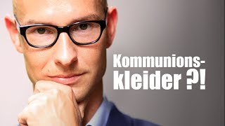 Klartext zur Kleidung bei der Erstkommunion [upl. by Namolos577]