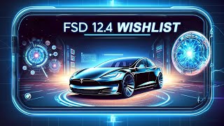 Tesla FSD 124 WISHLIST [upl. by Pruter]