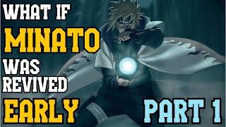 What if Minato was Revived Early part 1 [upl. by Ariec]