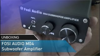 Unboxing  Fosi Audio M04 Class D Subwoofer Amplifier  Mono Channel 100W [upl. by Leynwad]