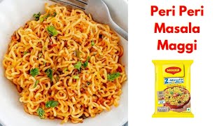 Peri Peri Masala Maggi  Masala Maggi Recipe  Maggi Noodles Recipe  How To Make Maggi [upl. by Backer245]