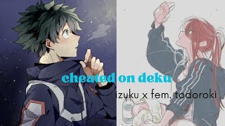 cheated on izuku  izuku x fem todoroki 73k special [upl. by Base570]