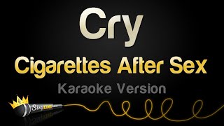 Cigarettes After Sex  Cry Karaoke Version [upl. by Yllas]