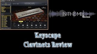 Keyscape Spectrasonics  Clavinet Keyboards Review Part 3 [upl. by Omura13]