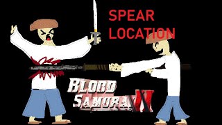 Spear and Dagger location Blood Samurai 2 BS2 [upl. by Weinstein]