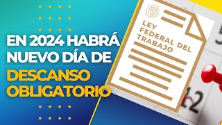 En 2024 habrá nuevo día de descanso obligatorio 😱 [upl. by Ardnaxela299]