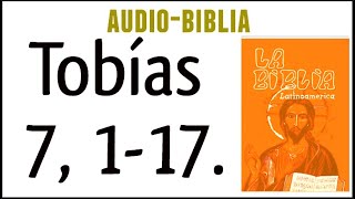 TOBÍAS 7 117 BIBLIA CATÓLICA [upl. by Meeharbi337]