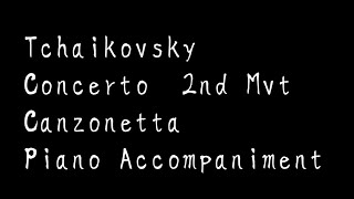 Tchaikovsky Violin Concerto 2nd movement  Canzonetta  Piano Accompaniment [upl. by Anitsrhc471]