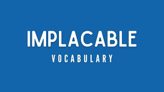 What is the meaning of Implacable [upl. by Einor933]