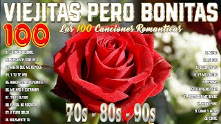 100 Canciones Romanticas Viejitas Pero Bonitas🌟 Las Canciones Más Bellas de Siempre15 [upl. by Rosanna]