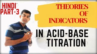 Theories of Indicators I PART3 I AcidBase Titration I Hindi [upl. by Balfour]